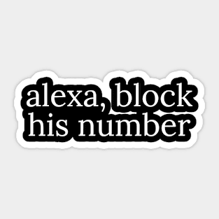 Alexa, block his number Sticker